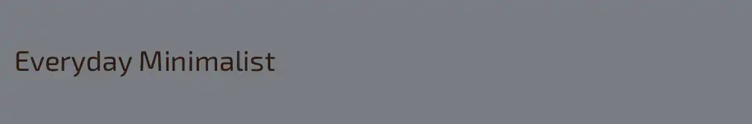 Everyday Minimalist